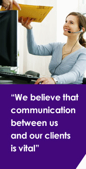 We believe that communication between us and our clients is vital.
